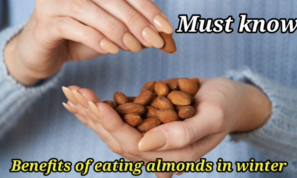 How beneficial is it to eat almonds in winter