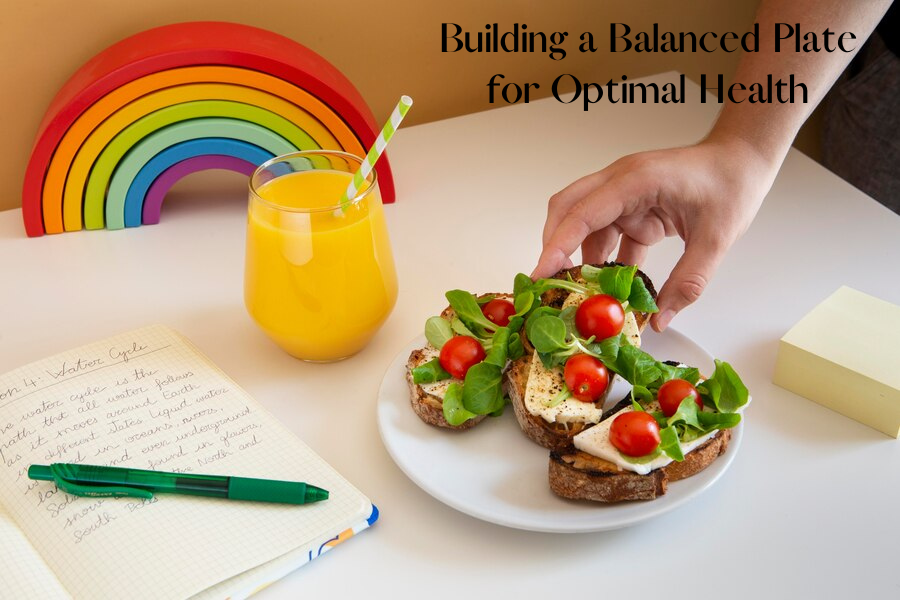 Building a Balanced Plate for Optimal Health