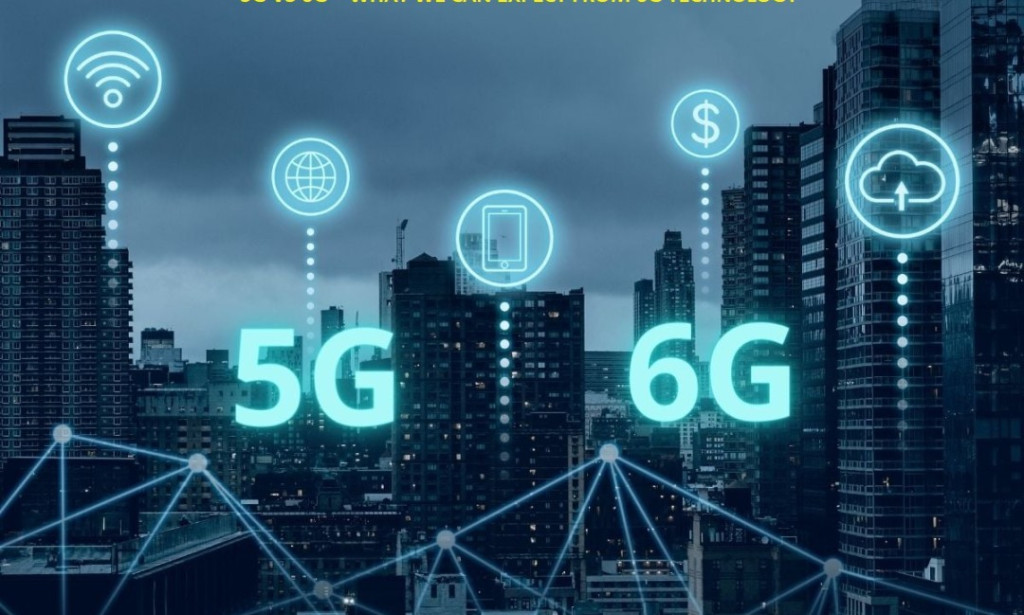 "5G vs. 6G: How the Next Generation of Networks Will Transform Our World"