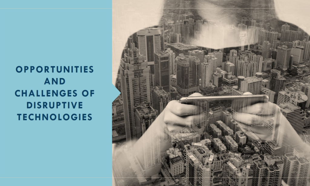 "Disruptive Technologies: Challenges and Opportunities for Entrepreneurs"