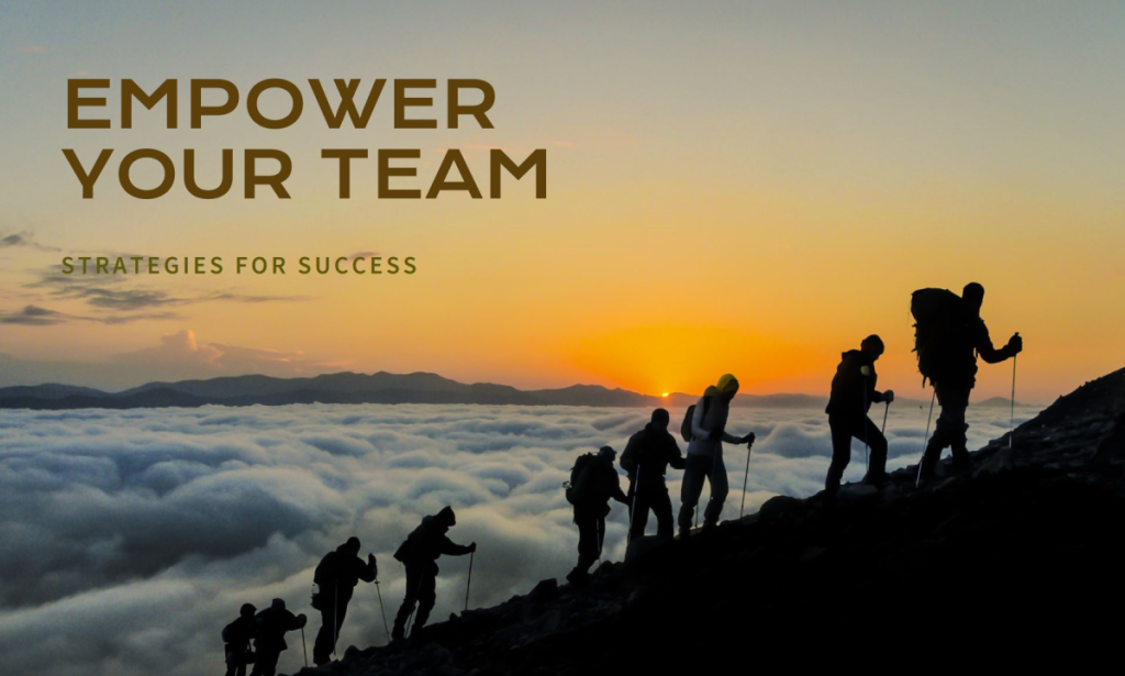 Empowering Your Team: Strategies for Building Confidence and Ownership