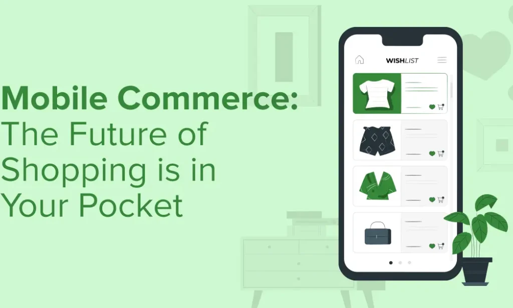 Why Mobile Commerce is the Future of Online Shopping